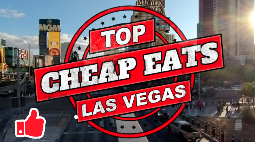 Where to find the Top Cheap Eats in Las Vegas Life in Las Vegas