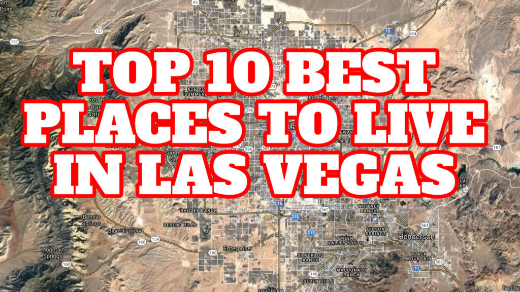 Top 10 Best Places to Live in Las Vegas – Life in Las Vegas