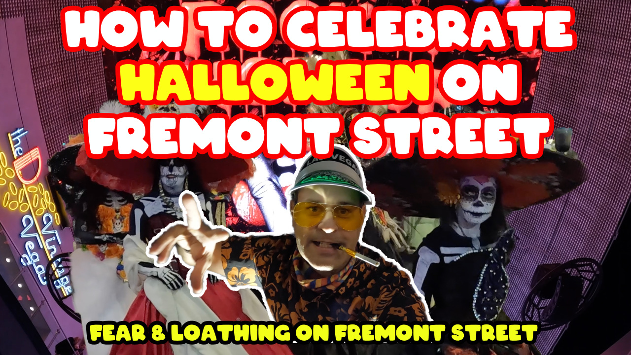 How to Celebrate Halloween on Fremont Street Las Vegas 2021 Life in